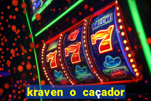 kraven o caçador filme completo dublado download